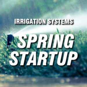 irrigation SYSTEM spring startuplandscape plu